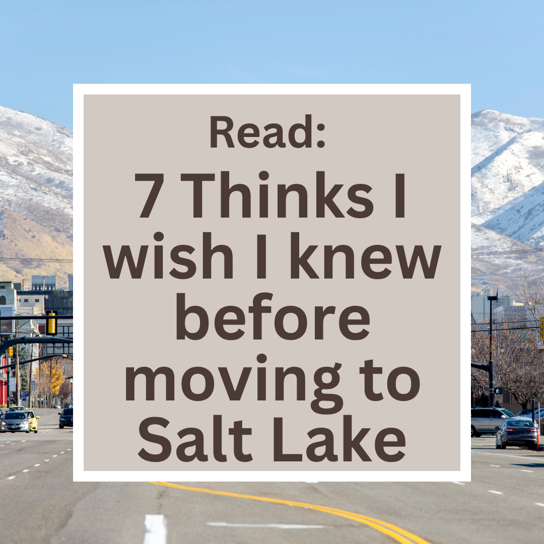 Thinks to know before moving to salt lake city utah