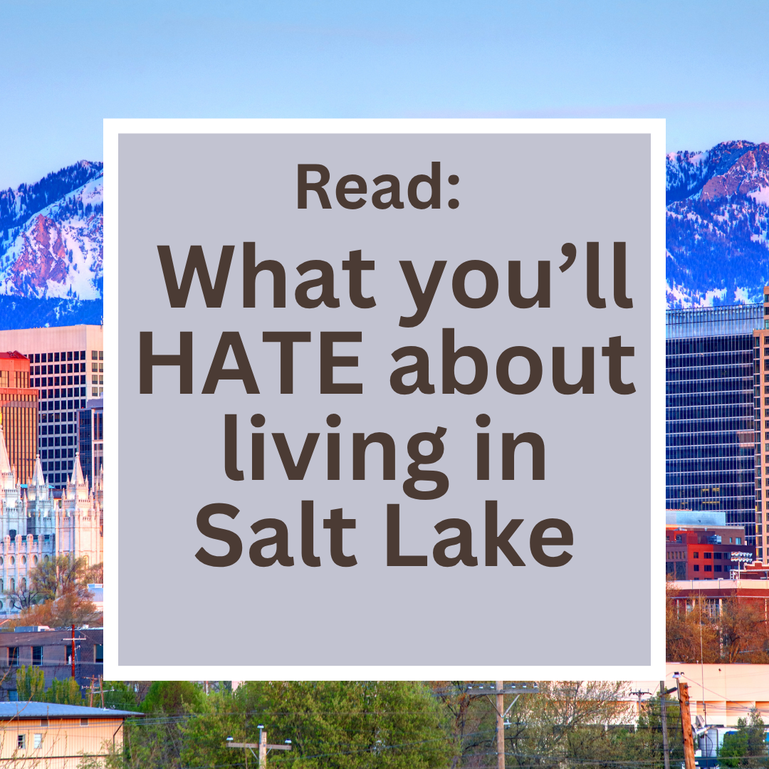 What youll hate about living in salt lake